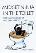 Trpasličí nindžovia a taktické preháňadlá: Bizarná vojna v priebehu vekov - Midget Ninja and Tactical Laxatives: Bizarre Warfare Through the Ages