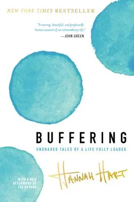 Buffering: Nezdieľané príbehy o plne naloženom živote - Buffering: Unshared Tales of a Life Fully Loaded
