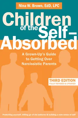 Deti samopašných: Príručka pre dospelých, ako sa vyrovnať s narcistickými rodičmi - Children of the Self-Absorbed: A Grown-Up's Guide to Getting Over Narcissistic Parents