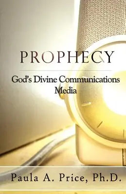 Proroctvo: Božie komunikačné prostriedky - Prophecy: God's Divine Communications Media