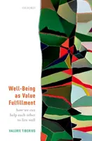 Blahobyt ako naplnenie hodnôt: Ako si môžeme navzájom pomôcť, aby sme žili dobre - Well-Being as Value Fulfillment: How We Can Help Each Other to Live Well