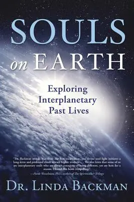 Duše na Zemi: Skúmanie medziplanetárnych minulých životov - Souls on Earth: Exploring Interplanetary Past Lives