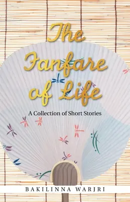 Fanfáry života: Zbierka krátkych poviedok - The Fanfare of Life: A Collection of Short Stories