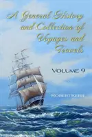 Všeobecné dejiny a zbierka ciest - zväzok IX - General History and Collection of Voyages and Travels - Volume IX
