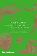 Keltské mýty - sprievodca starovekými bohmi a legendami - Celtic Myths - A Guide to the Ancient Gods and Legends