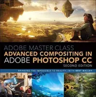 Adobe Master Class: Pokročilá kompozícia v programe Adobe Photoshop CC: ako premeniť nemožné na skutočnosť -- s Bretom Malleym - Adobe Master Class: Advanced Compositing in Adobe Photoshop CC: Bringing the Impossible to Reality -- With Bret Malley