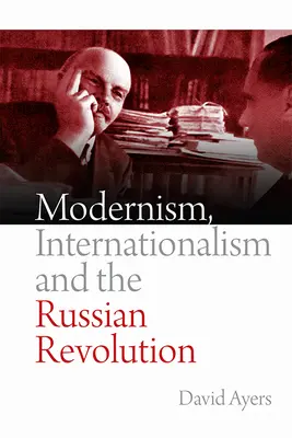 Modernizmus, internacionalizmus a ruská revolúcia - Modernism, Internationalism and the Russian Revolution