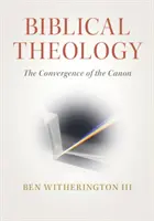 Biblická teológia: Konvergencia kánonu - Biblical Theology: The Convergence of the Canon