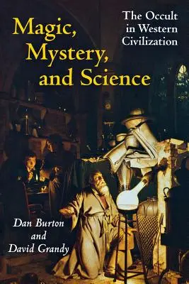 Mágia, tajomstvo a veda: Okultizmus v západnej civilizácii - Magic, Mystery, and Science: The Occult in Western Civilization