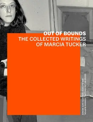 Mimo hraníc: Vydanie zbierky spisov Marcie Tuckerovej - Out of Bounds: The Collected Writings of Marcia Tucker