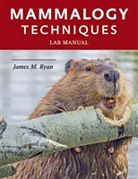 Laboratórna príručka mammalogických techník - Mammalogy Techniques Lab Manual