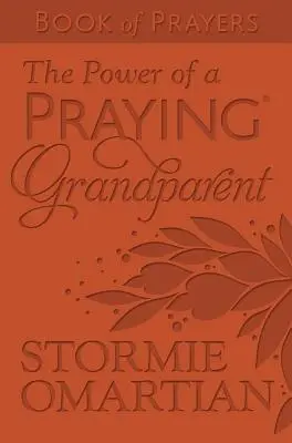 Sila modliaceho sa starého rodiča (r) Kniha modlitieb Milano Softone(tm) - The Power of a Praying(r) Grandparent Book of Prayers Milano Softone(tm)