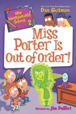 Moja najčudnejšia škola: Slečna Porterová je mimo prevádzky! - My Weirder-est School: Miss Porter Is Out of Order!