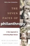 Sedem tvárí filantropie: Nový prístup k získavaniu významných darcov - The Seven Faces of Philanthropy: A New Approach to Cultivating Major Donors