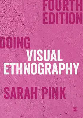 Vizuálna etnografia - Doing Visual Ethnography