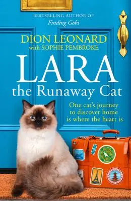 Lara, mačka na úteku: Cesta jednej mačky za poznaním, že domov je tam, kde je srdce - Lara the Runaway Cat: One Cat's Journey to Discover Home Is Where the Heart Is