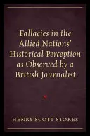 Chyby v historickom vnímaní spojeneckých národov podľa pozorovania britského novinára - Fallacies in the Allied Nations' Historical Perception as Observed by a British Journalist