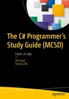 Študijná príručka pre programátorov v jazyku C# (McSd): Skúška: 70-483 - The C# Programmer's Study Guide (McSd): Exam: 70-483