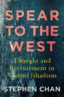 Oštep na Západ: Myšlienky a nábor v násilnom džihádizme - Spear to the West: Thought and Recruitment in Violent Jihadism