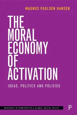 Morálna ekonómia aktivácie: Myšlienky, politika a politiky - The Moral Economy of Activation: Ideas, Politics and Policies