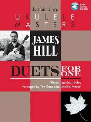 Jumpin' Jim's Ukulele Masters: James Hill: Duetá pre jedného - Jumpin' Jim's Ukulele Masters: James Hill: Duets for One