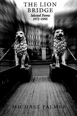 Leví most: Vybrané básne 1972-1995 - The Lion Bridge: Selected Poems 1972-1995