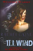 Zlý vietor - Dobrodružná mestská fantasy, pri ktorej sa zastavuje srdce (Caine Rachel (Autor)) - Ill Wind - The heart-stopping urban fantasy adventure (Caine Rachel (Author))