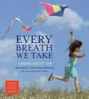 Každý náš dych: Kniha o vzduchu - Every Breath We Take: A Book about Air