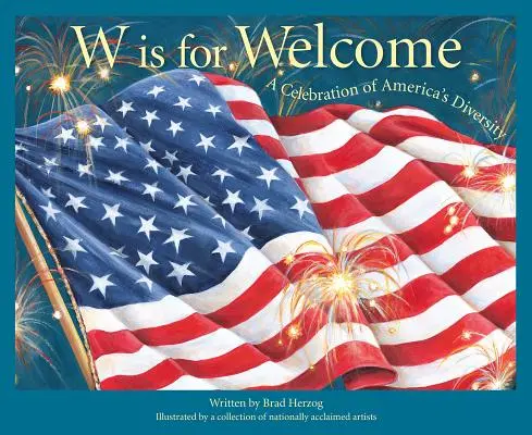 W is for Welcome (W ako Vitajte): Oslava americkej rozmanitosti - W Is for Welcome: A Celebration of America's Diversity