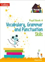 Slovná zásoba, gramatika a interpunkčné zručnosti Žiacka kniha 4 - Vocabulary, Grammar and Punctuation Skills Pupil Book 4