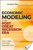 Ekonomické modelovanie v období po veľkej recesii: Neúplné údaje, nedokonalé trhy - Economic Modeling in the Post Great Recession Era: Incomplete Data, Imperfect Markets