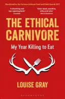 Etický mäsožravec: Etiketa: Môj rok zabíjania, aby som sa najedol - The Ethical Carnivore: My Year Killing to Eat