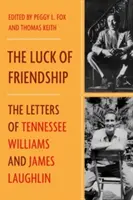 Šťastie priateľstva: Jamesa Laughlina (The Letters of Tennessee Williams and James Laughlin) - The Luck of Friendship: The Letters of Tennessee Williams and James Laughlin