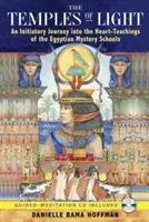 Chrámy svetla: Svetlá: Iniciačná cesta do srdca učenia egyptských mysterióznych škôl [s CD (audio)] - The Temples of Light: An Initiatory Journey Into the Heart Teachings of the Egyptian Mystery Schools [With CD (Audio)]