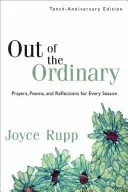 Out of the Ordinary (Zvyčajné): Modlitby, básne a zamyslenia pre každé ročné obdobie - Out of the Ordinary: Prayers, Poems, and Reflections for Every Season
