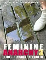 Ženská anarchia 3 - Dievčatá močiace na verejnosti - Feminine Anarchy 3 - Girls Pissing in Public
