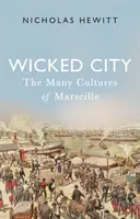 Hriešne mesto: Mnoho kultúr Marseille (The Many Cultures of Marseille) - Wicked City: The Many Cultures of Marseille