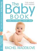 Kniha o dieťati: Ako si užiť prvý rok života: revidované a aktualizované - The Baby Book: How to Enjoy Year One: Revised and Updated