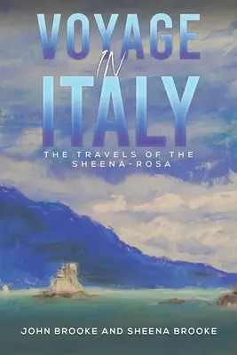 Plavba po Taliansku - Cesty lode Sheena-Rosa - Voyage in Italy - The Travels of the Sheena-Rosa