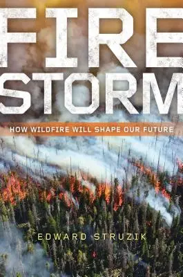 Ohnivá búrka: Ako bude požiar formovať našu budúcnosť - Firestorm: How Wildfire Will Shape Our Future