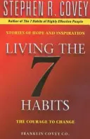 Život podľa 7 návykov - Odvaha zmeniť sa - Living The 7 Habits - The Courage To Change