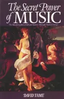 Tajná sila hudby: Premena seba a spoločnosti prostredníctvom hudobnej energie - The Secret Power of Music: The Transformation of Self and Society Through Musical Energy