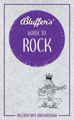 Blufferov sprievodca rockom: Instantný vtip a múdrosť - Bluffer's Guide to Rock: Instant Wit and Wisdom