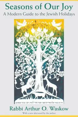 Ročné obdobia našej radosti: Moderný sprievodca židovskými sviatkami - Seasons of Our Joy: A Modern Guide to the Jewish Holidays