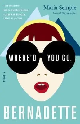 Kam si išla, Bernadette - Where'd You Go, Bernadette