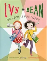 Ivy + Bean Žiadna správa nie je dobrá správa - Ivy + Bean No News Is Good News