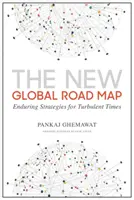 Nová globálna cestovná mapa: Trvalá stratégia pre turbulentné časy - The New Global Road Map: Enduring Strategies for Turbulent Times