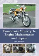 Údržba a oprava dvojtaktných motocyklových motorov - Two-Stroke Motorcycle Engine Maintenance and Repair