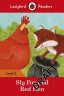 Chytrá líška a ryšavá sliepka - Ladybird Readers Level 2 - Sly Fox and Red Hen - Ladybird Readers Level 2