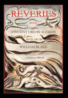 Reverzie, kniha I, s umením Williama Blakea - Reveries, Book I, With Art by William Blake